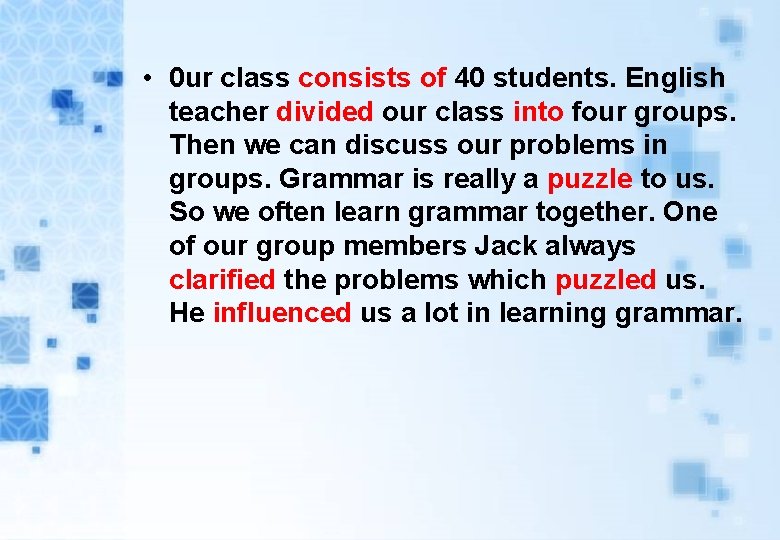 • 0 ur class consists of 40 students. English teacher divided our class • 0 ur class consists of 40 students. English teacher divided our class
