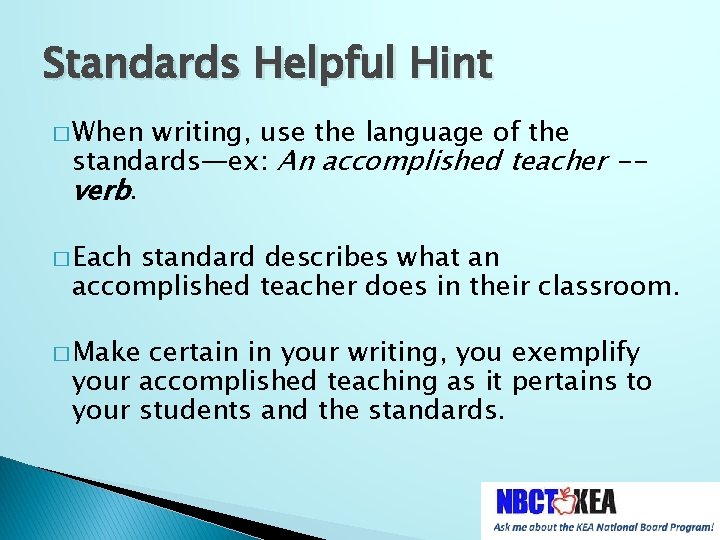 Standards Helpful Hint � When writing, use the language of the standards—ex: An accomplished