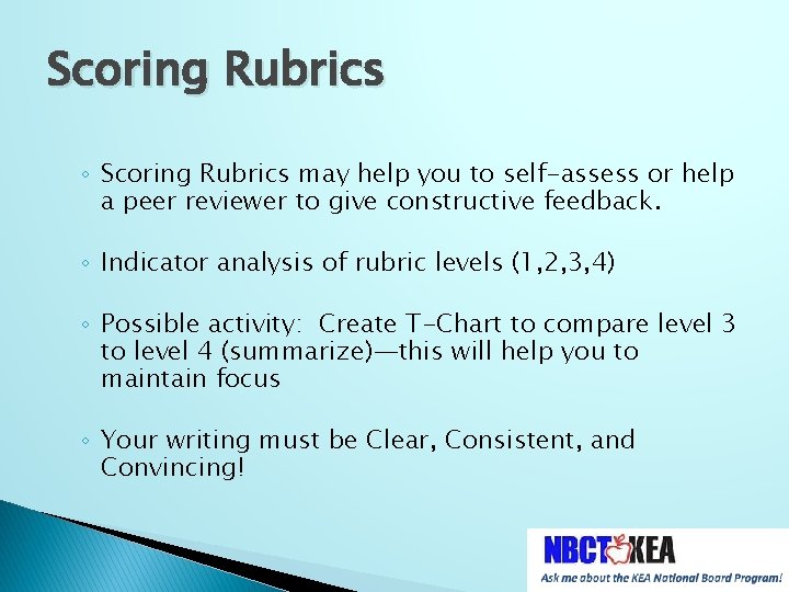 Scoring Rubrics ◦ Scoring Rubrics may help you to self-assess or help a peer