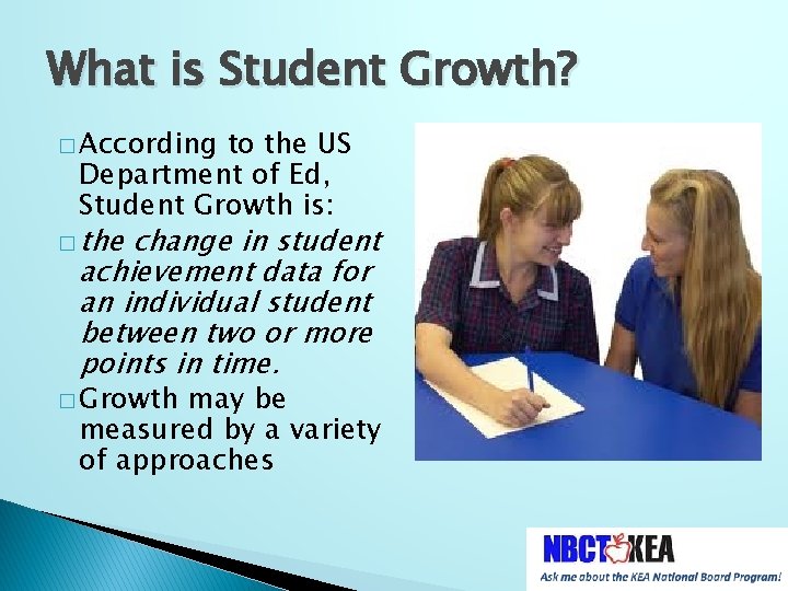 What is Student Growth? � According to the US Department of Ed, Student Growth