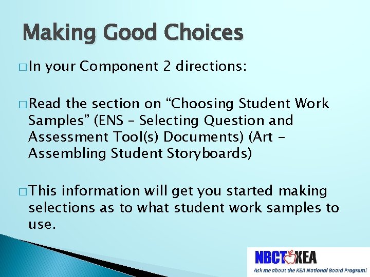 Making Good Choices � In your Component 2 directions: � Read the section on