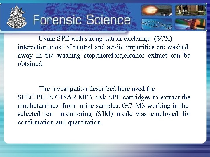 Using SPE with strong cation-exchange (SCX) interaction, most of neutral and acidic impurities are