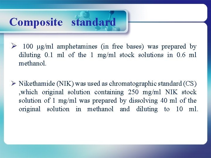 Composite standard Ø 100 µg/ml amphetamines (in free bases) was prepared by diluting 0.