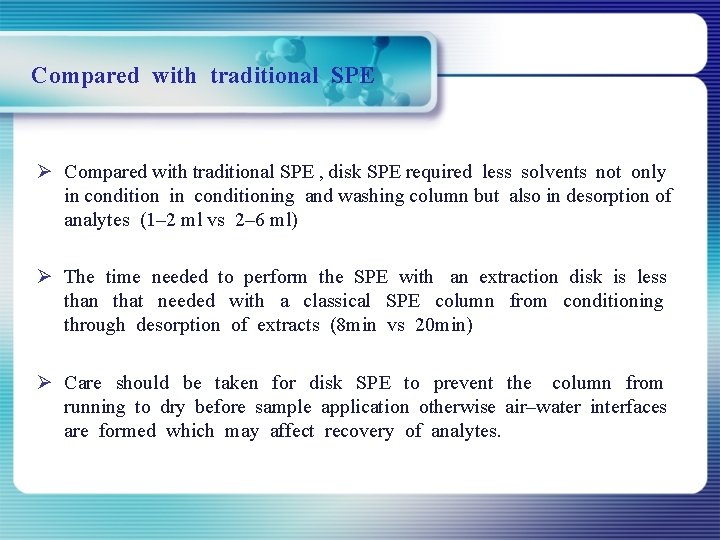Compared with traditional SPE Ø Compared with traditional SPE , disk SPE required less