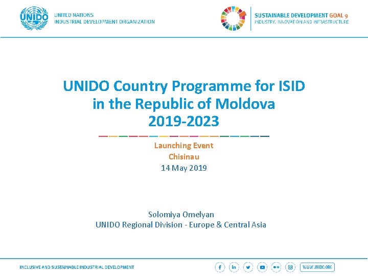 UNIDO Country Programme for ISID in the Republic of Moldova 2019 -2023 Launching Event