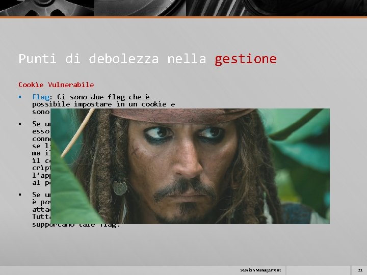 Punti di debolezza nella gestione Cookie Vulnerabile § Flag: Ci sono due flag che Punti di debolezza nella gestione Cookie Vulnerabile § Flag: Ci sono due flag che