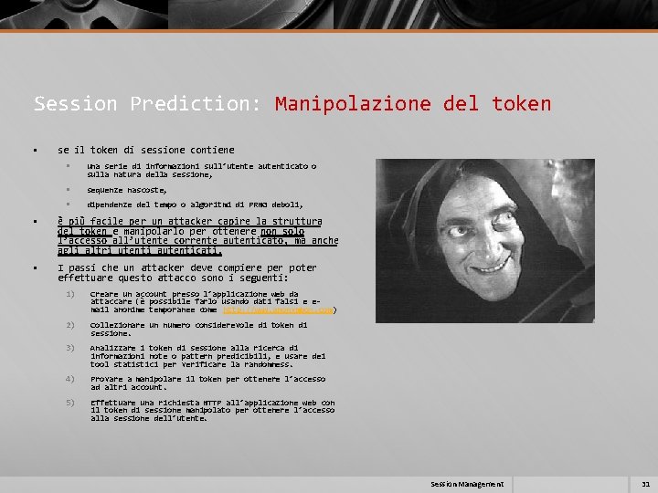 Session Prediction: Manipolazione del token § se il token di sessione contiene § una Session Prediction: Manipolazione del token § se il token di sessione contiene § una