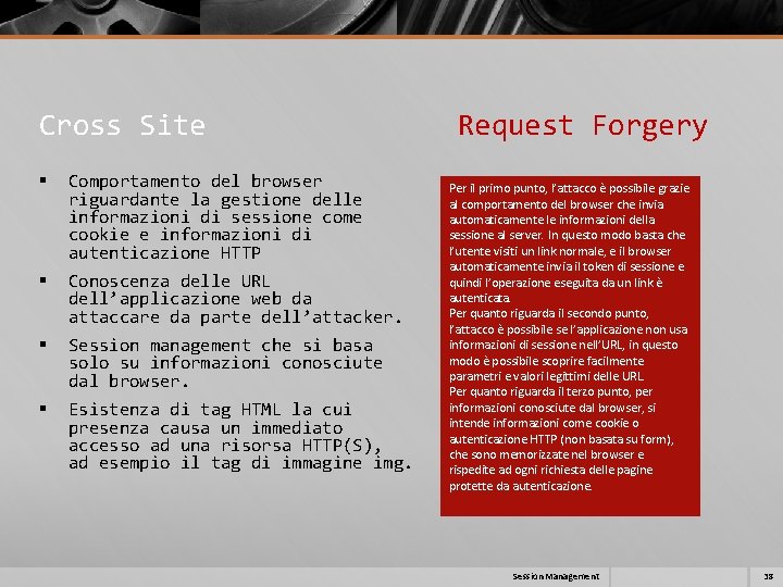 Cross Site Request Forgery § Comportamento del browser riguardante la gestione delle informazioni di Cross Site Request Forgery § Comportamento del browser riguardante la gestione delle informazioni di