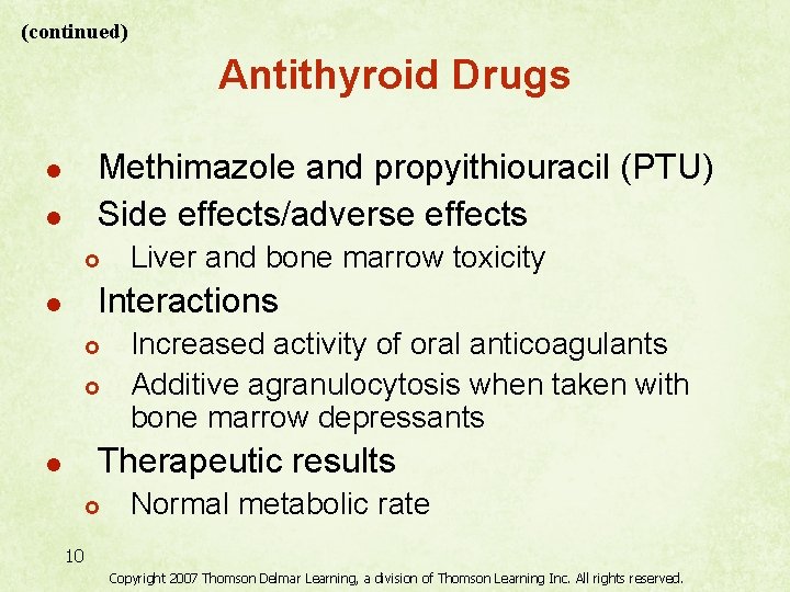 (continued) Antithyroid Drugs Methimazole and propyithiouracil (PTU) Side effects/adverse effects l l £ Liver