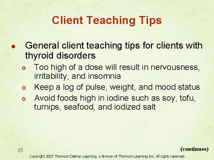 Client Teaching Tips General client teaching tips for clients with thyroid disorders l £