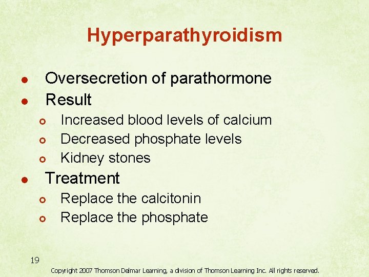 Hyperparathyroidism Oversecretion of parathormone Result l l £ £ £ Increased blood levels of