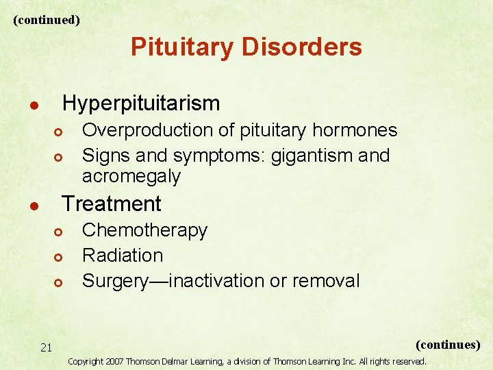 (continued) Pituitary Disorders Hyperpituitarism l £ £ Overproduction of pituitary hormones Signs and symptoms: