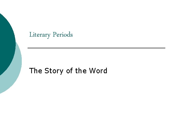 Literary Periods The Story of the Word 