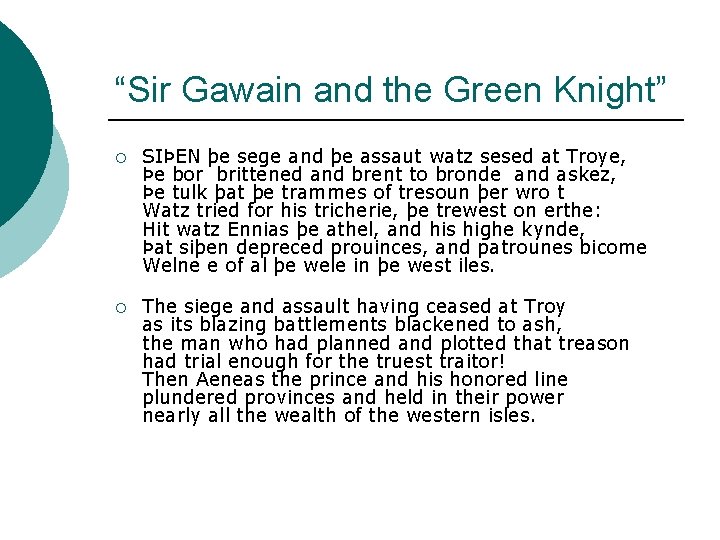 “Sir Gawain and the Green Knight” ¡ SIÞEN þe sege and þe assaut watz