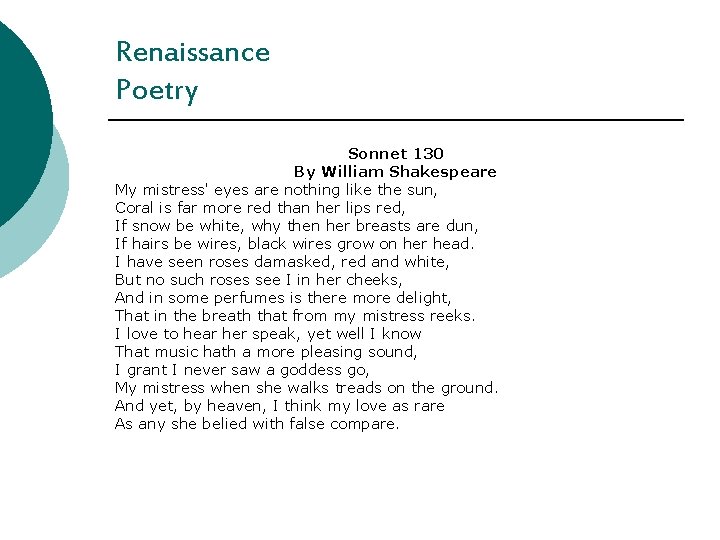 Renaissance Poetry Sonnet 130 By William Shakespeare My mistress' eyes are nothing like the
