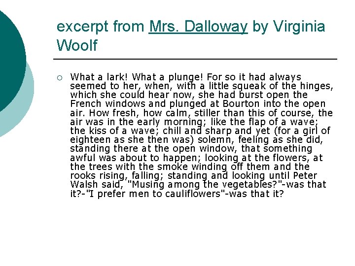 excerpt from Mrs. Dalloway by Virginia Woolf ¡ What a lark! What a plunge!