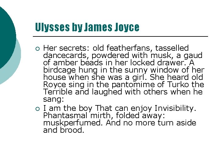 Ulysses by James Joyce ¡ ¡ Her secrets: old featherfans, tasselled dancecards, powdered with