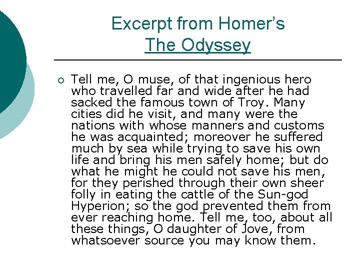 Excerpt from Homer’s The Odyssey ¡ Tell me, O muse, of that ingenious hero