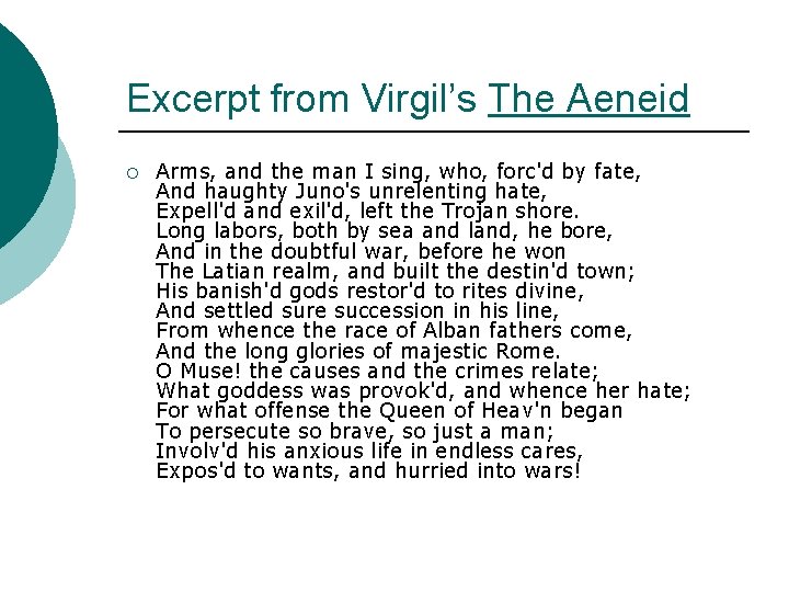 Excerpt from Virgil’s The Aeneid ¡ Arms, and the man I sing, who, forc'd