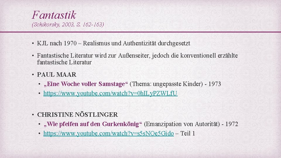 Fantastik (Schikorsky, 2003, S. 162 -163) • KJL nach 1970 – Realismus und Authentizität