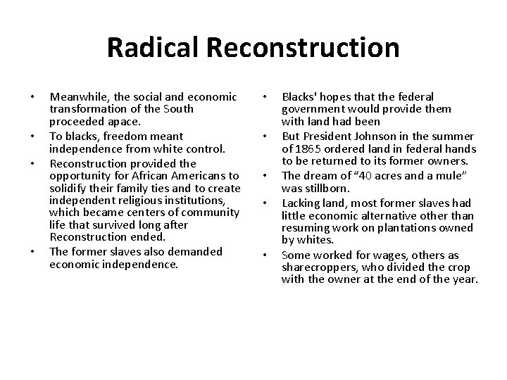 Radical Reconstruction • • Meanwhile, the social and economic transformation of the South proceeded Radical Reconstruction • • Meanwhile, the social and economic transformation of the South proceeded