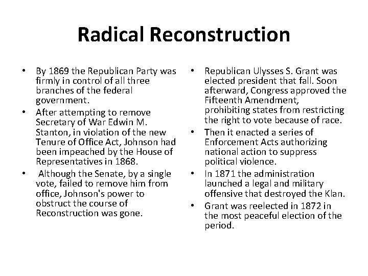 Radical Reconstruction • By 1869 the Republican Party was firmly in control of all Radical Reconstruction • By 1869 the Republican Party was firmly in control of all