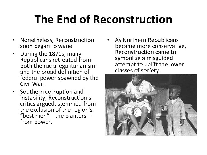The End of Reconstruction • Nonetheless, Reconstruction soon began to wane. • During the The End of Reconstruction • Nonetheless, Reconstruction soon began to wane. • During the