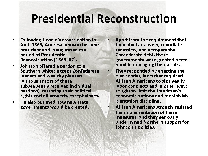 Presidential Reconstruction • • • Following Lincoln's assassination in April 1865, Andrew Johnson became Presidential Reconstruction • • • Following Lincoln's assassination in April 1865, Andrew Johnson became