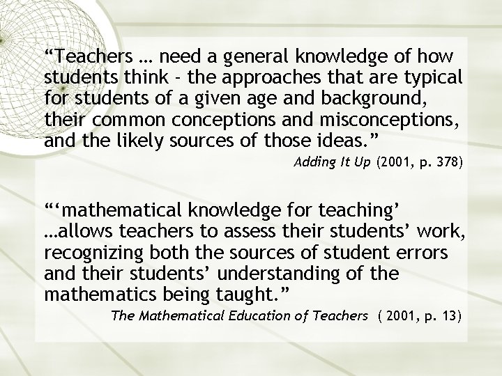 “Teachers … need a general knowledge of how students think - the approaches that