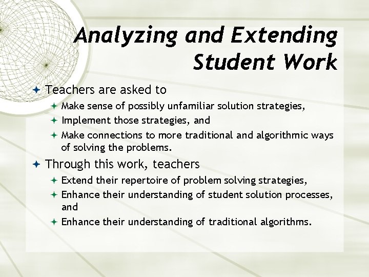 Analyzing and Extending Student Work Teachers are asked to Make sense of possibly unfamiliar