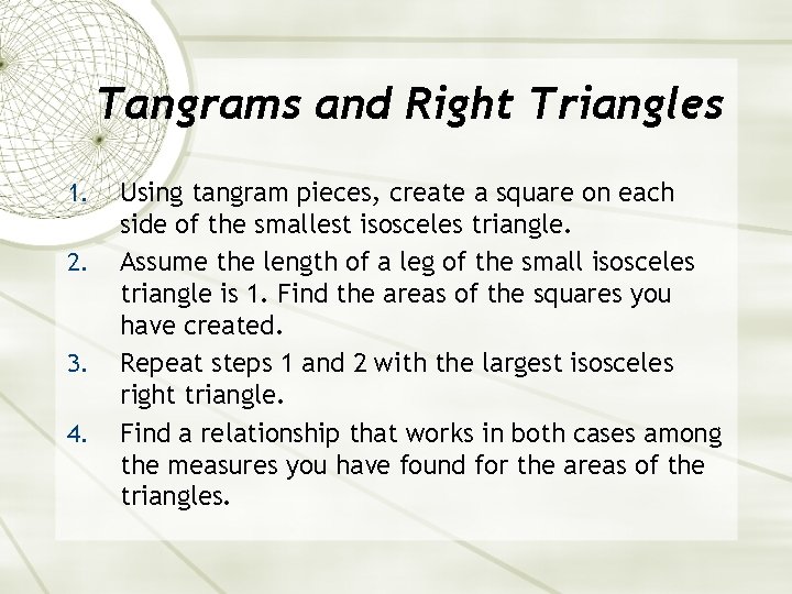 Tangrams and Right Triangles 1. 2. 3. 4. Using tangram pieces, create a square