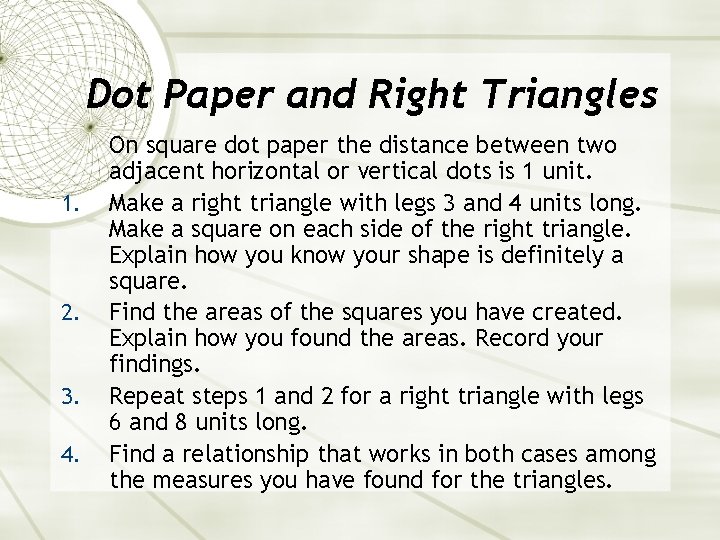 Dot Paper and Right Triangles 1. 2. 3. 4. On square dot paper the