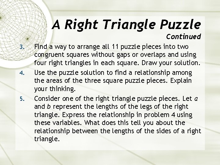A Right Triangle Puzzle Continued 3. 4. 5. Find a way to arrange all
