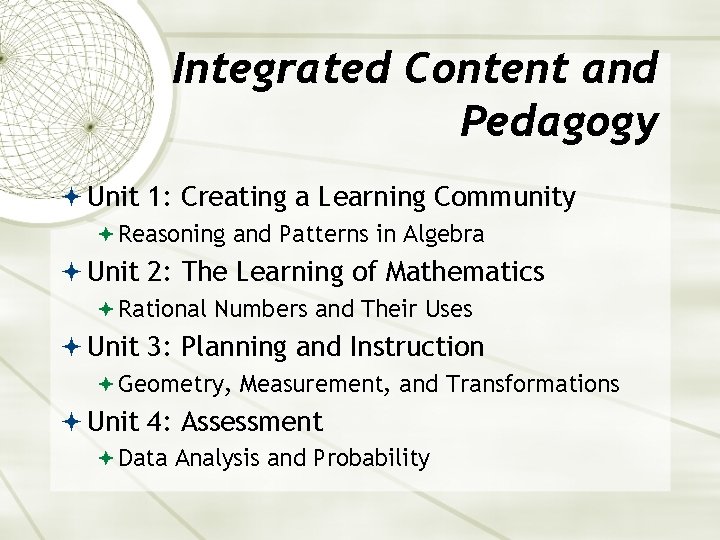 Integrated Content and Pedagogy Unit 1: Creating a Learning Community Reasoning and Patterns in