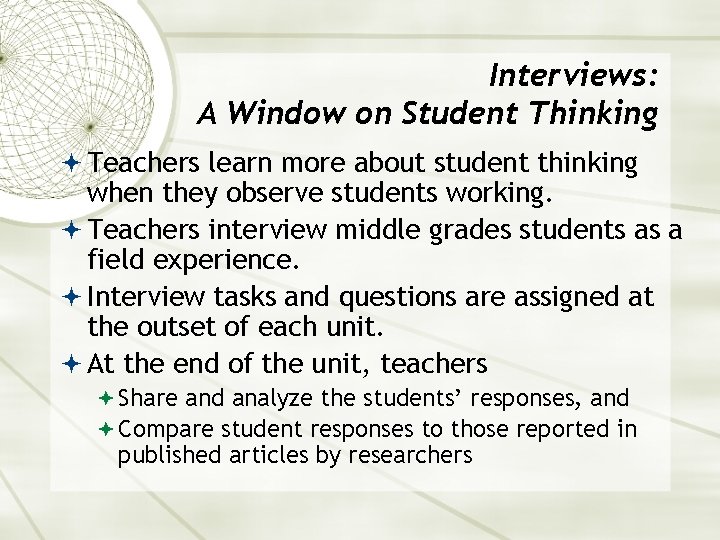 Interviews: A Window on Student Thinking Teachers learn more about student thinking when they