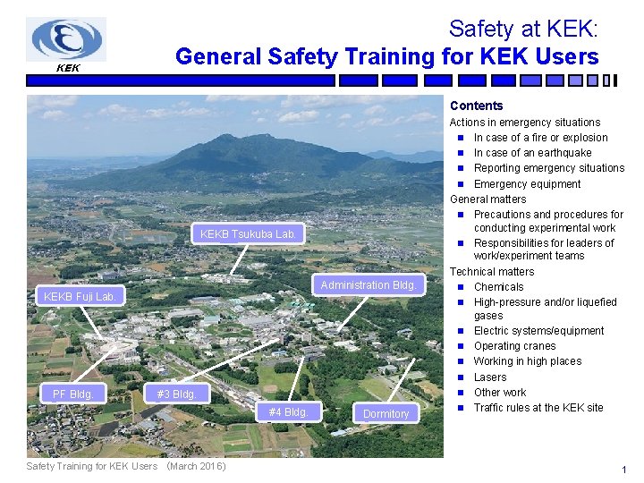 KEK Safety at KEK: General Safety Training for KEK Users Contents KEKB Tsukuba Lab.