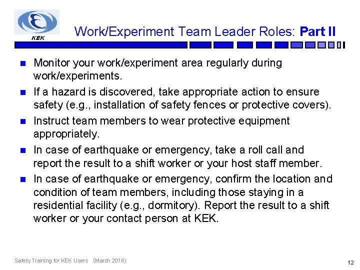 KEK n n n Work/Experiment Team Leader Roles: Part II Monitor your work/experiment area