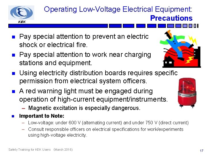 KEK n n Operating Low-Voltage Electrical Equipment: Precautions Pay special attention to prevent an