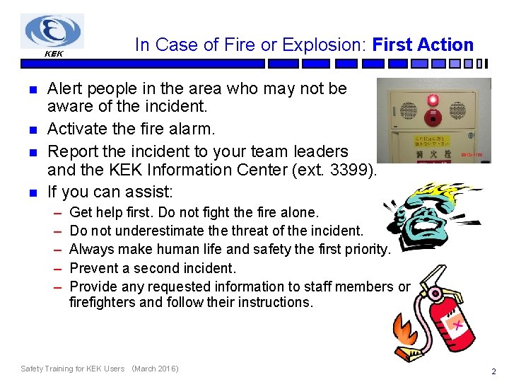 KEK n n In Case of Fire or Explosion: First Action Alert people in