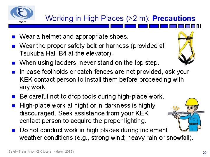 KEK n n n n Working in High Places (>2 m): Precautions Wear a