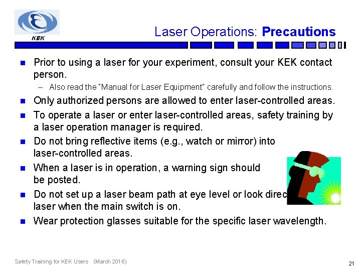 KEK n Laser Operations: Precautions Prior to using a laser for your experiment, consult