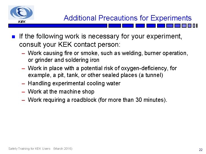 KEK n Additional Precautions for Experiments If the following work is necessary for your