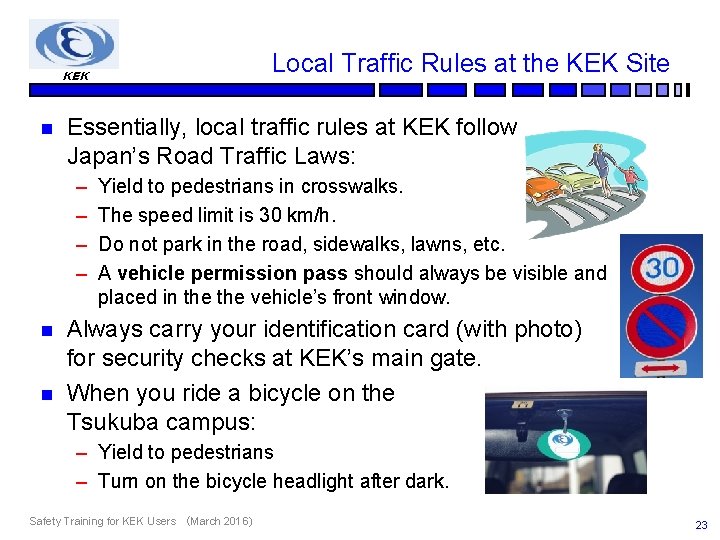 Local Traffic Rules at the KEK Site KEK n Essentially, local traffic rules at