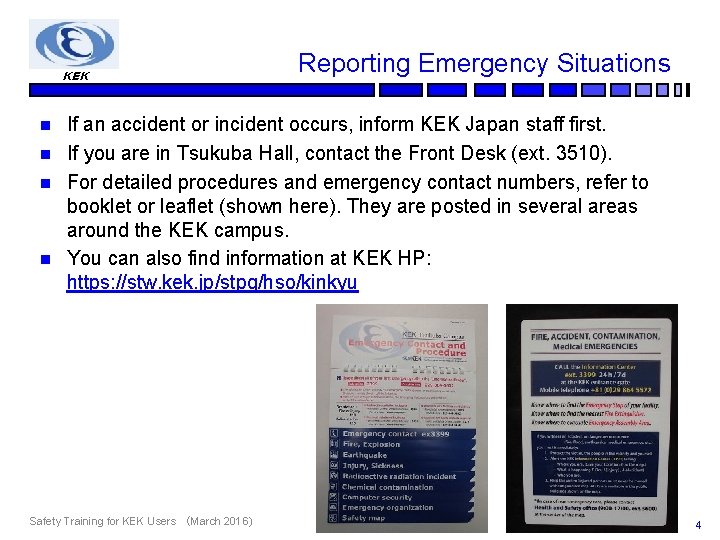 KEK n n Reporting Emergency Situations If an accident or incident occurs, inform KEK