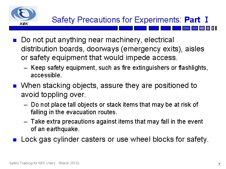 KEK n Safety Precautions for Experiments: Part Ⅰ Do not put anything near machinery,