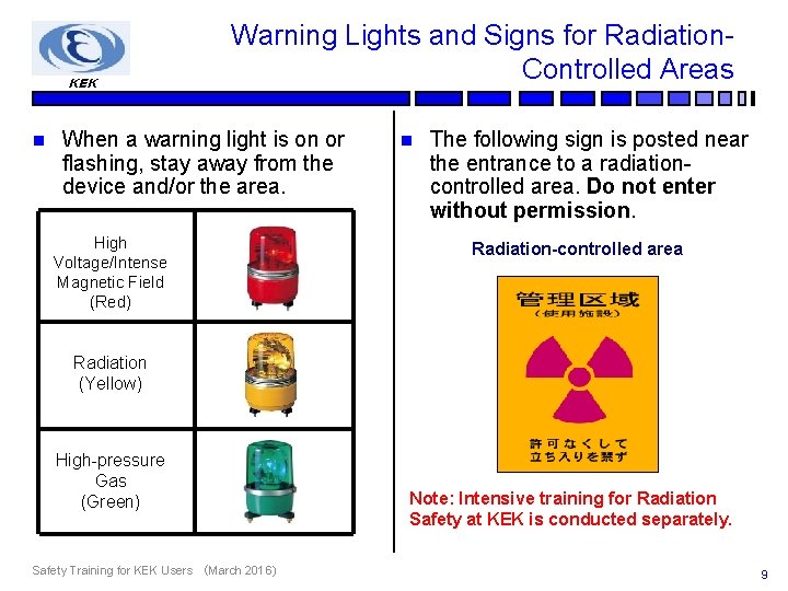 KEK n Warning Lights and Signs for Radiation. Controlled Areas When a warning light