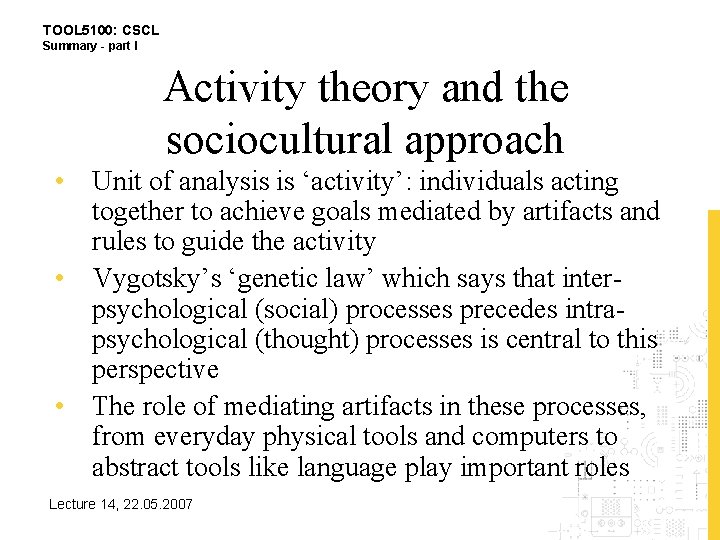 TOOL 5100: CSCL Summary - part I Activity theory and the sociocultural approach •