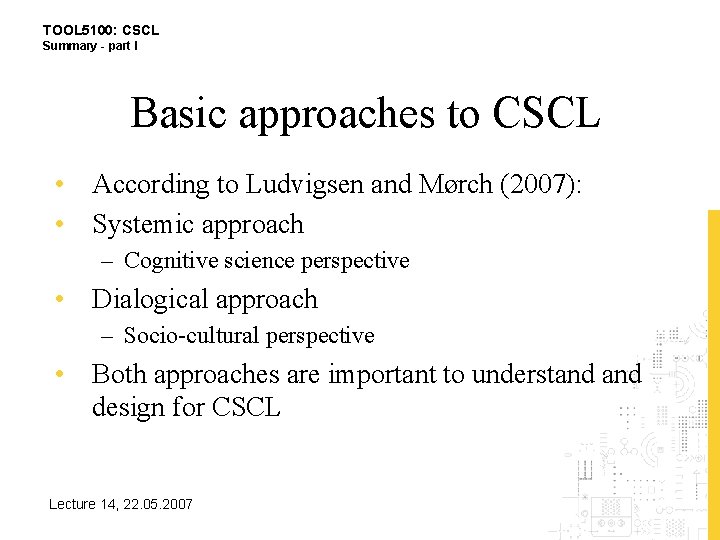 TOOL 5100: CSCL Summary - part I Basic approaches to CSCL • According to