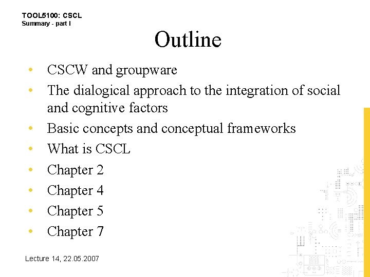 TOOL 5100: CSCL Summary - part I Outline • CSCW and groupware • The