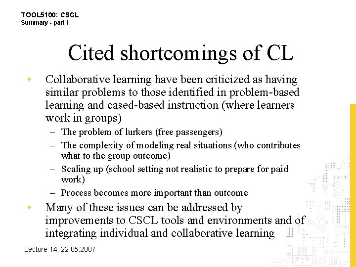 TOOL 5100: CSCL Summary - part I Cited shortcomings of CL • Collaborative learning